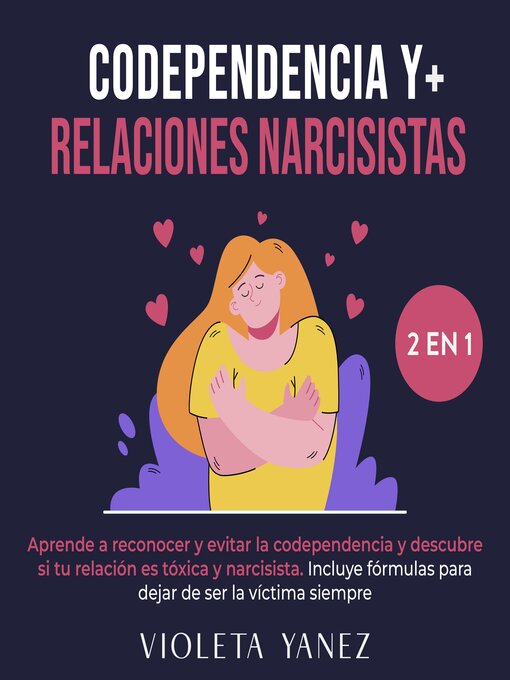 Title details for Codependencia y Relaciones Narcisistas 2 en 1 by Violeta Yanez - Available